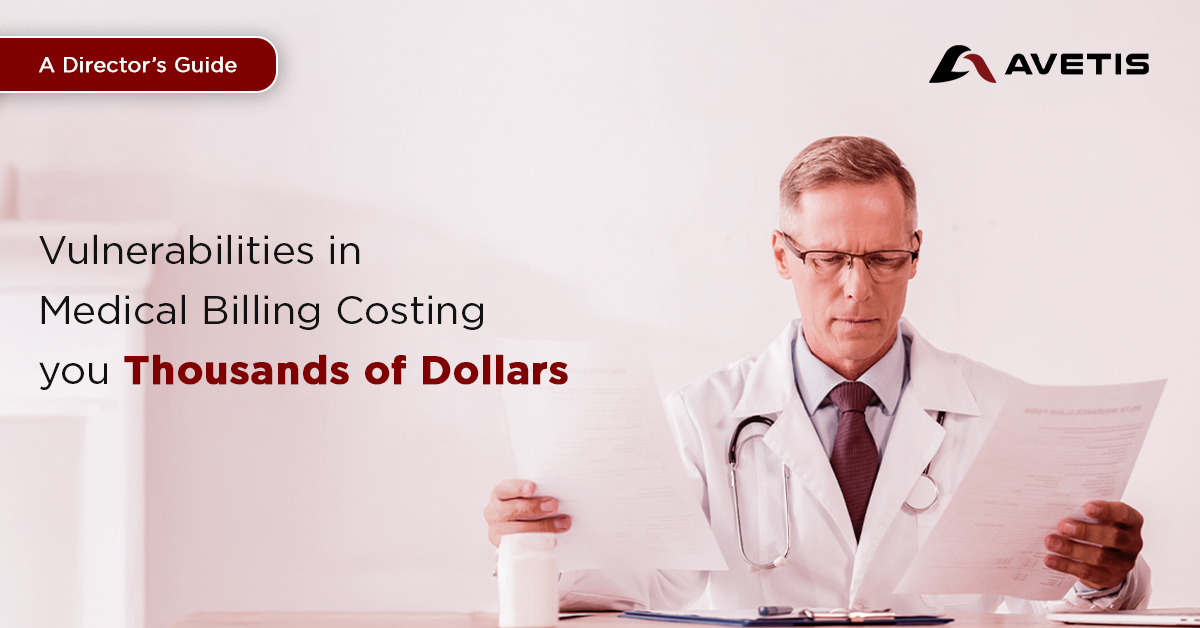 Vulnerabilities in Medical Billing Costing You Thousands of Dollars: A Director’s Guide
