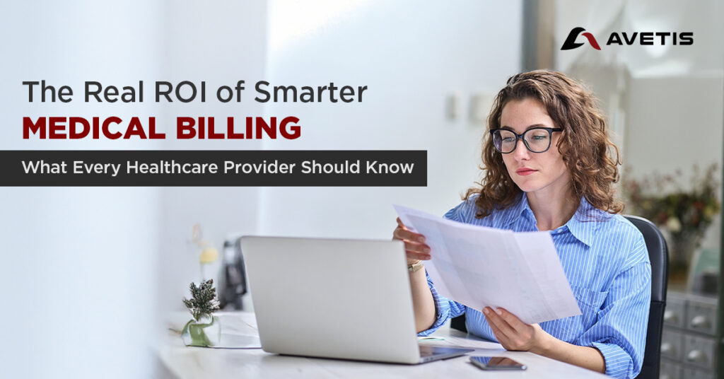 The Real ROI of Smarter Medical Billing: What Every Healthcare Provider Should Know 