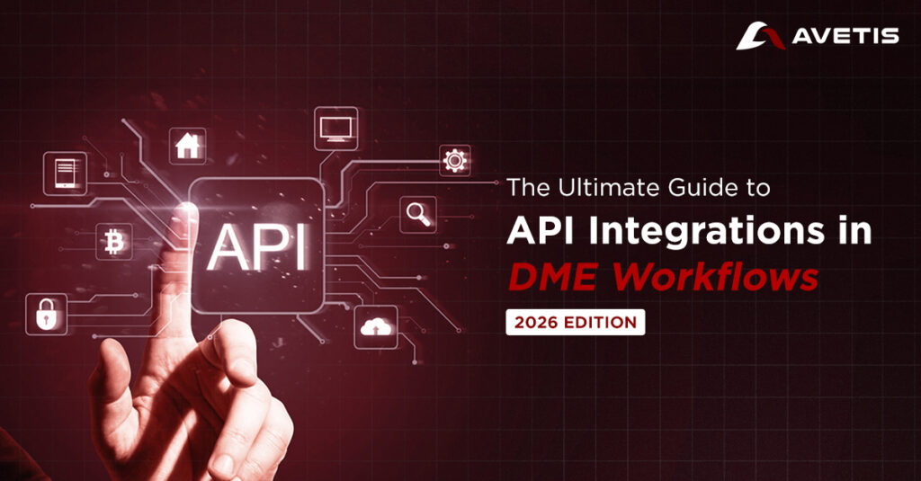 The Ultimate Guide to API Integrations in DME Workflows (2026 Edition) 