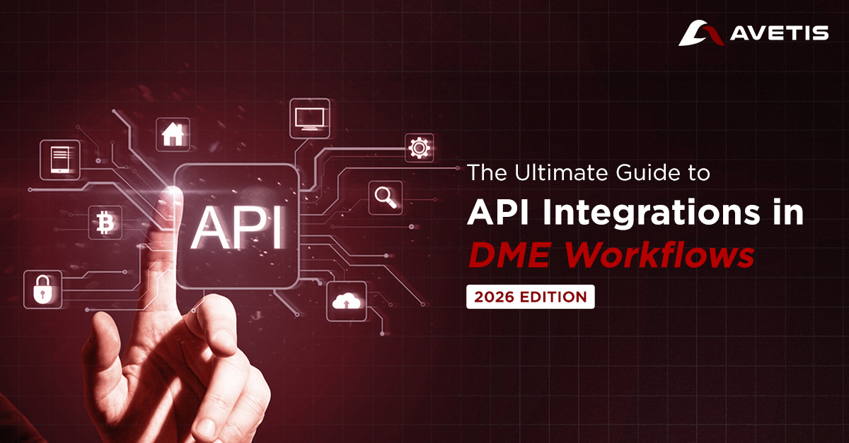 The Ultimate Guide to API Integrations in DME Workflows (2026 Edition) 