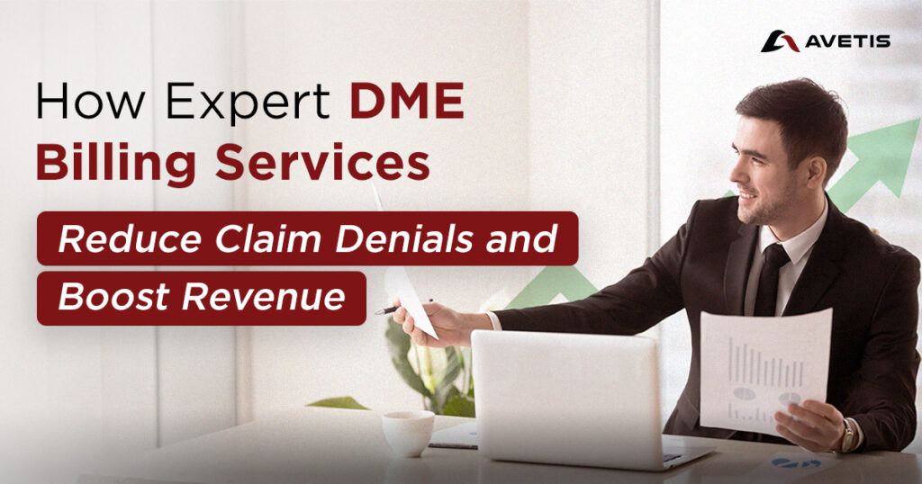 How Expert DME Billing Services Reduce Claim Denials and Boost Revenue 